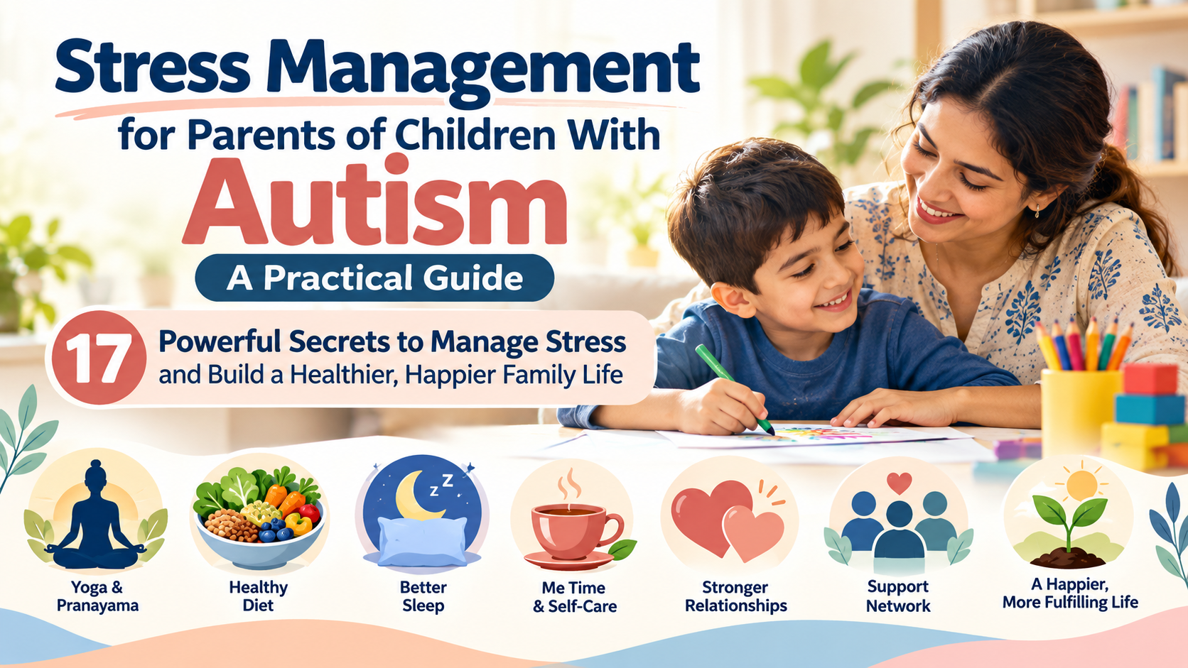 Stress management for parents of children with autism through yoga, healthy diet, better sleep, self-care and family support