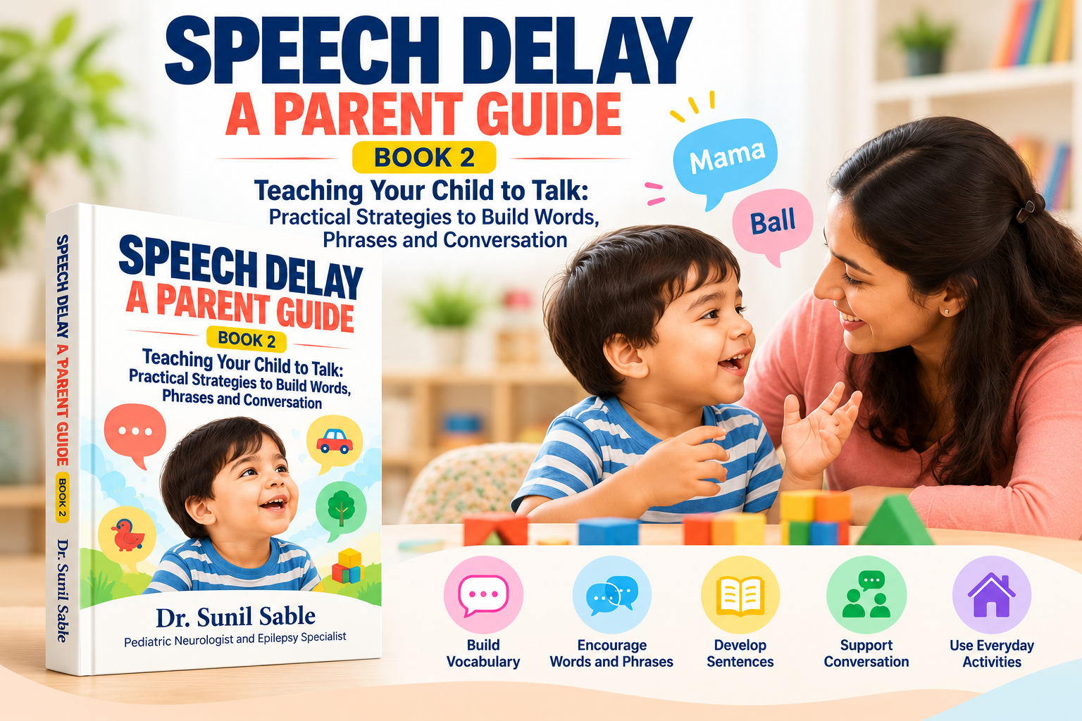 Speech Delay: A Parent Guide Book 2 by Dr. Sunil Sable, featuring a book mockup and a mother interacting with her young child to encourage speech and language development.